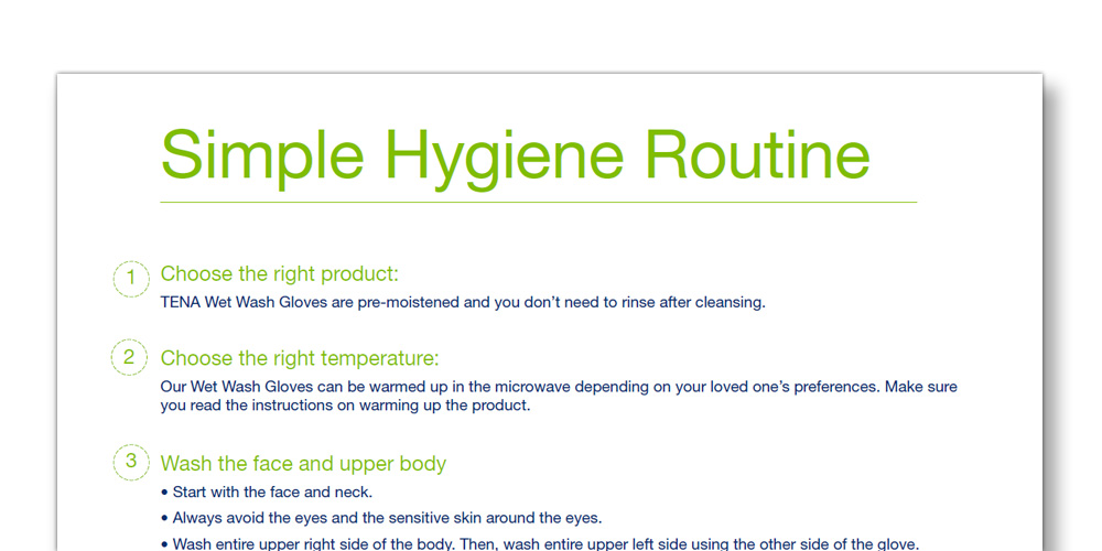 Illustrated list of the TENA Family Carer Simple Hygiene Routine Illustrated list of the TENA Family Carer Simple Hygiene Routine